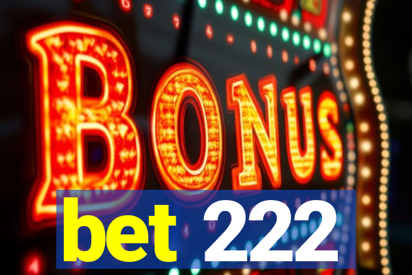 bet 222